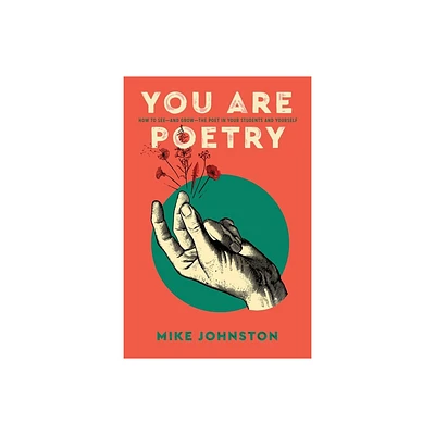 You Are Poetry - by Mike Johnston (Paperback)