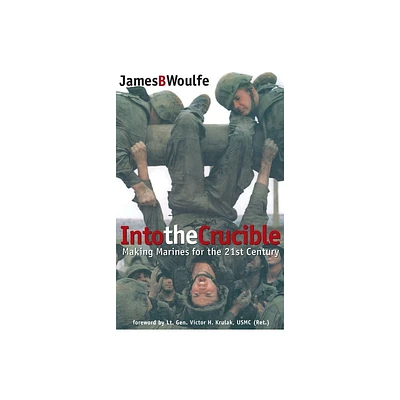 Into the Crucible - by James Woulfe (Paperback)