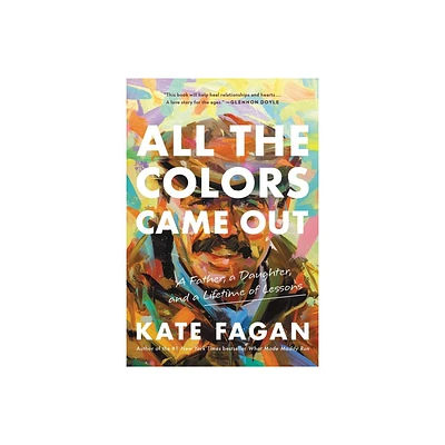 All the Colors Came Out - by Kate Fagan (Paperback)