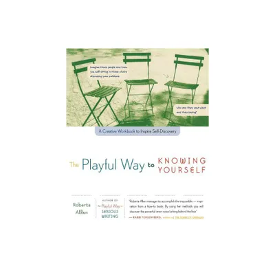 The Playful Way to Knowing Yourself - by Roberta Allen (Paperback)