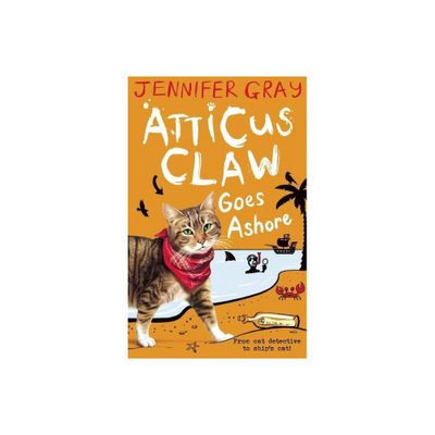 Atticus Claw Goes Ashore - by Jennifer Gray (Paperback)