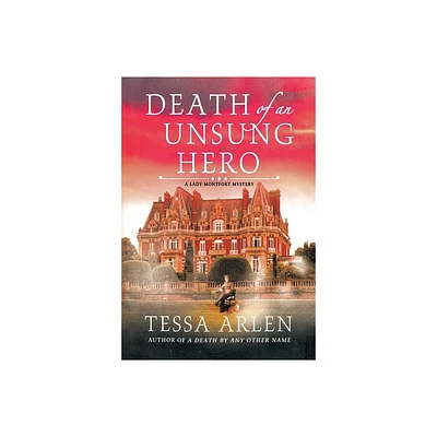 Death of an Unsung Hero - (Lady Montfort Mystery) by Tessa Arlen (Paperback)