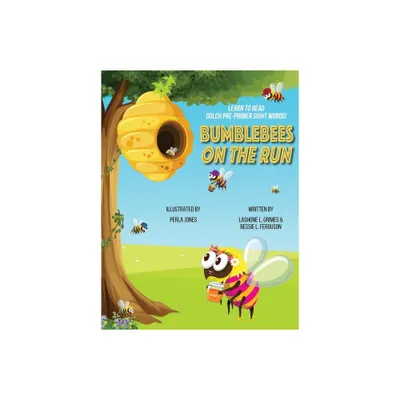 Bumblebees On the Run - (Bumblebees on the Run) by Lashone L Grimes & Bessie L Ferguson (Hardcover)