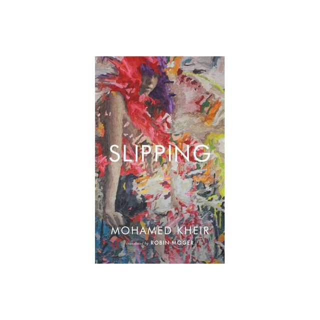 Slipping - by Mohamed Kheir (Paperback)