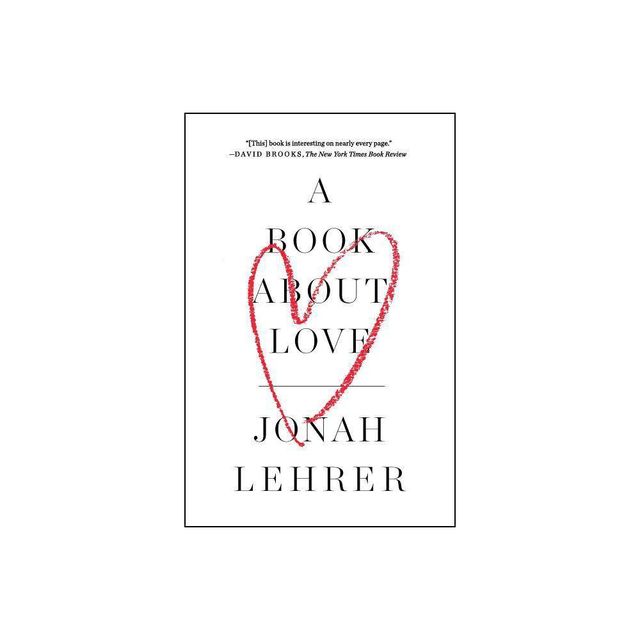 A Book about Love - by Jonah Lehrer (Paperback)