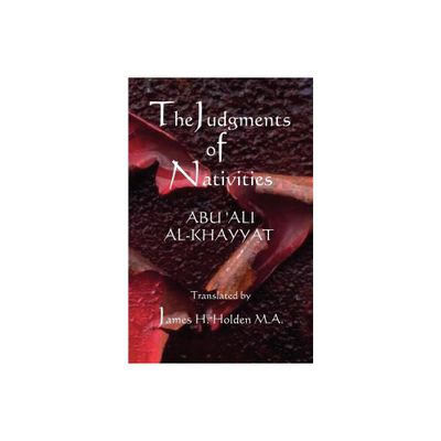 The Judgments of Nativities - by Abu Ali Al-Khayyat (Paperback)