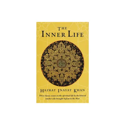 The Inner Life - by Hazrat Inayat Khan (Paperback)