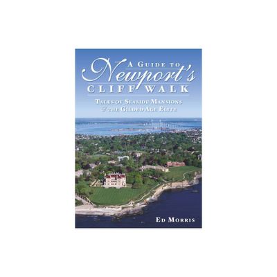 A Guide to Newports Cliff Walk - (History & Guide) by Ed Morris (Paperback)