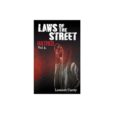 Laws Of The Street - Hatred - Large Print by Lamont Carey (Paperback)