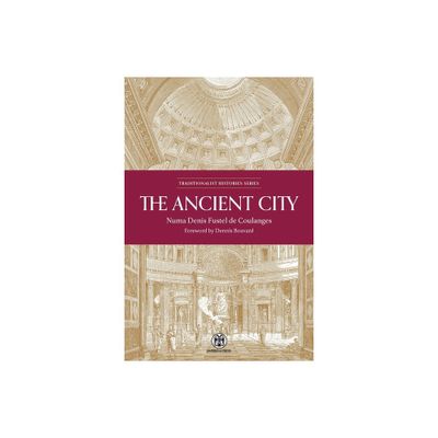 The Ancient City - Imperium Press - (Traditionalist Histories) by Numa Denis Fustel de Coulanges (Paperback)