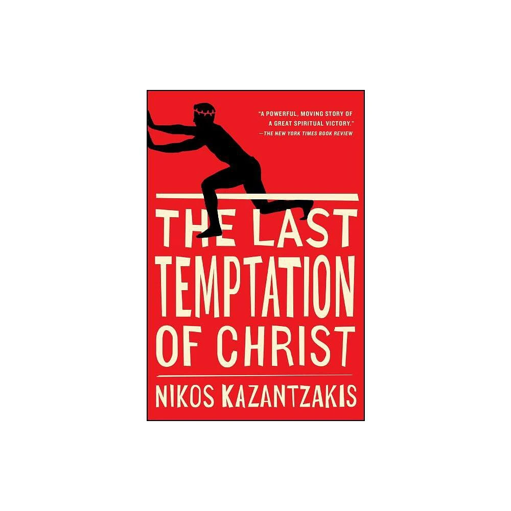 The Last Temptation of Christ - by Nikos Kazantzakis (Paperback)