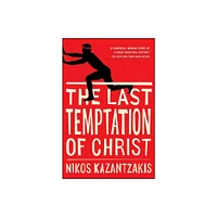 The Last Temptation of Christ - by Nikos Kazantzakis (Paperback)