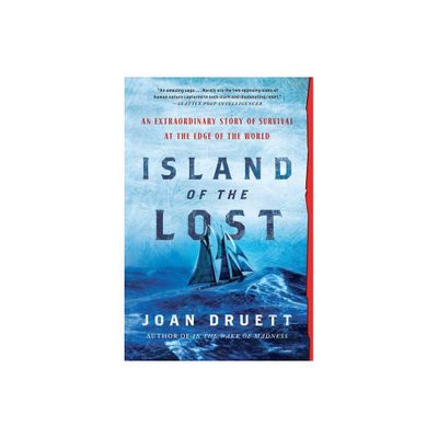 Island of the Lost - by Joan Druett (Paperback)