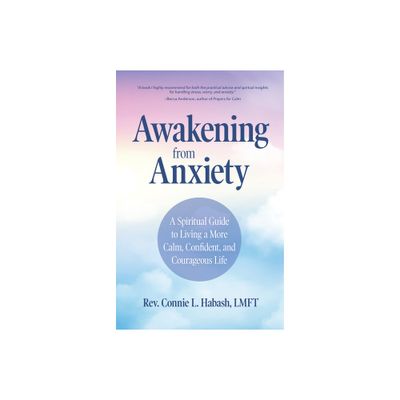 Awakening from Anxiety - by Connie L Habash (Paperback)