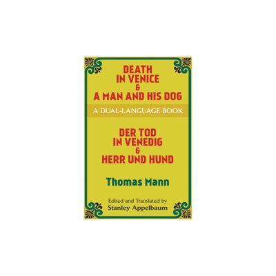 Death in Venice & a Man and His Dog - (Dover Dual Language German) by Thomas Mann (Paperback)