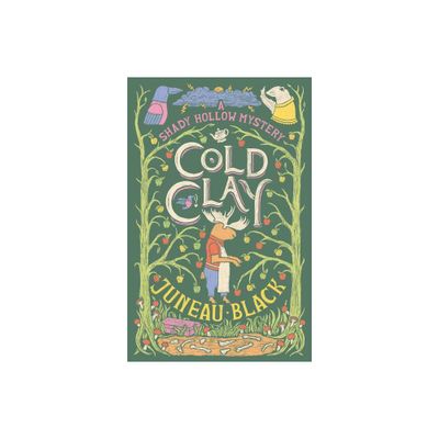 Cold Clay - (A Shady Hollow Mystery) by Juneau Black (Paperback)