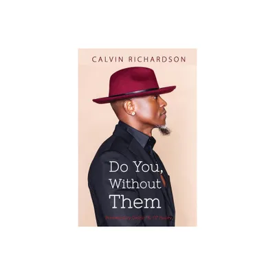 Do You, Without Them - by Calvin Richardson (Paperback)