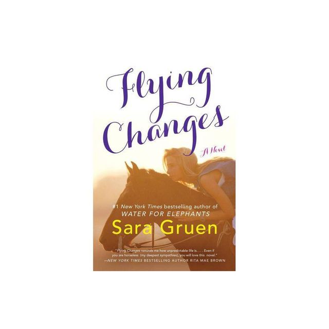 Flying Changes - by Sara Gruen (Paperback)