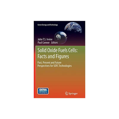 Solid Oxide Fuels Cells: Facts and Figures - (Green Energy and Technology) by John T S Irvine & Paul Connor (Paperback)