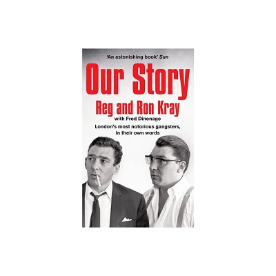 Our Story - by Reginald Kray & Ronald Kray (Paperback)