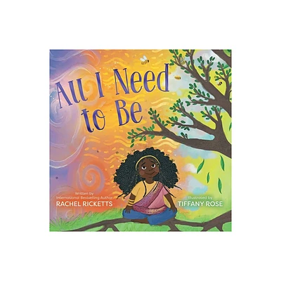 All I Need to Be - by Rachel Ricketts (Hardcover)