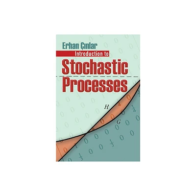 Introduction to Stochastic Processes - (Dover Books on Mathematics) by Erhan Cinlar (Paperback)