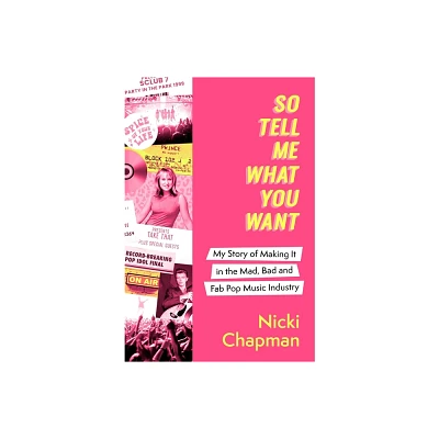 So Tell Me What You Want - by Nicki Chapman (Hardcover)