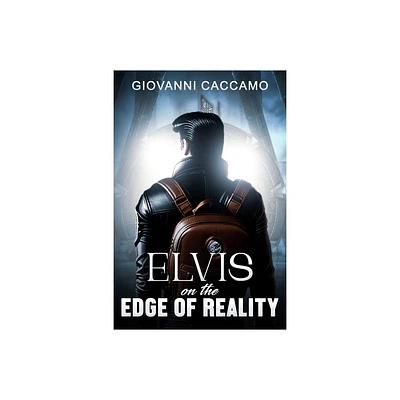 Elvis on the Edge of Reality - by Giovanni Caccamo (Paperback)