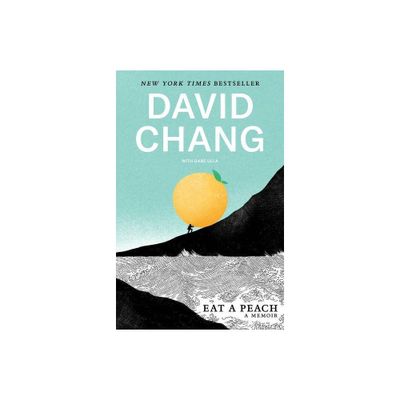 Eat a Peach - by David Chang & Gabe Ulla (Paperback)