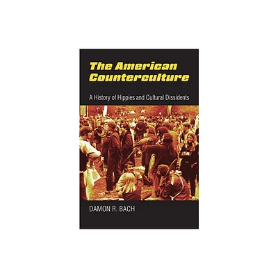 The American Counterculture - by Damon Bach (Paperback)