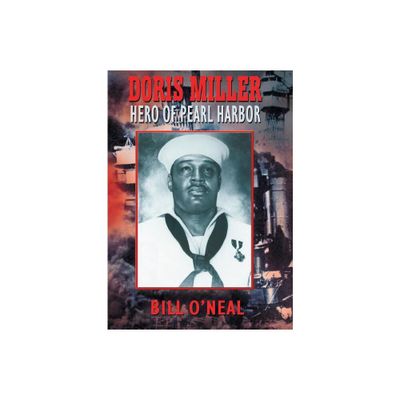 Doris Miller-Hero of Pearl Harbor - by Bill ONeal (Paperback)