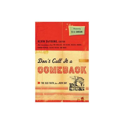 Dont Call It a Comeback - by Kevin DeYoung (Paperback)