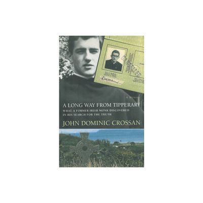 A Long Way from Tipperary - by John Dominic Crossan (Paperback)