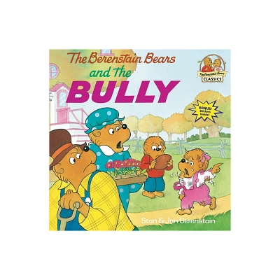 The Berenstain Bears and the Bully - (First Time Books(r)) by Stan Berenstain & Jan Berenstain (Paperback)