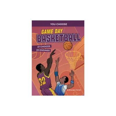 Game Day Basketball - (You Choose: Game Day Sports) by Brandon Terrell (Paperback)