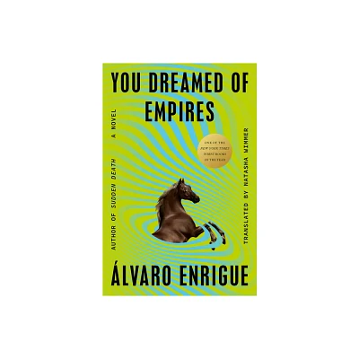 You Dreamed of Empires - by lvaro Enrigue (Hardcover)