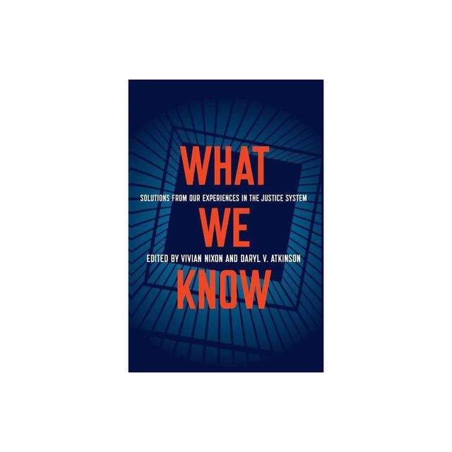 What We Know - by Vivian Nixon & Daryl Atkinson (Hardcover)