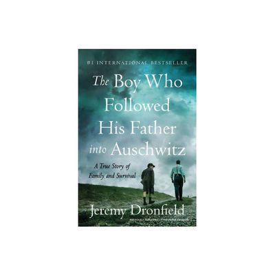 Boy Who Followed His Father Into Auschwitz - by Jeremy Dronfield