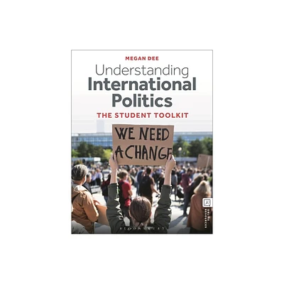 Understanding International Politics - by Megan Dee (Hardcover)