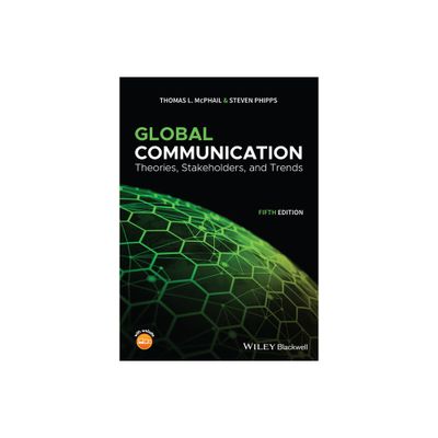 Global Communication - by Thomas L McPhail & Steven Phipps (Paperback)