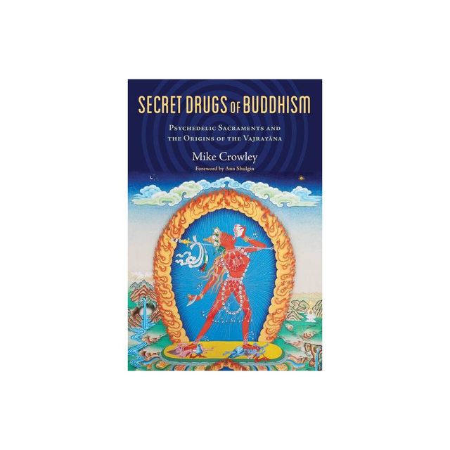 Secret Drugs of Buddhism - by Michael Crowley (Paperback)