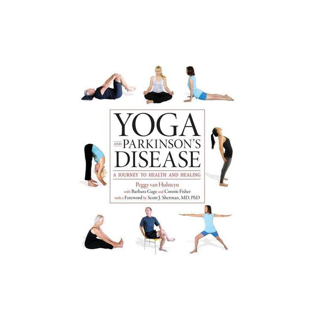 Yoga and Parkinsons Disease - by Peggy Van Hulsteyn (Paperback)