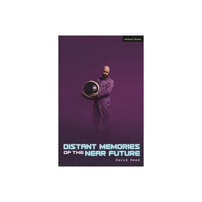 Distant Memories of the Near Future - (Modern Plays) by David Head (Paperback)