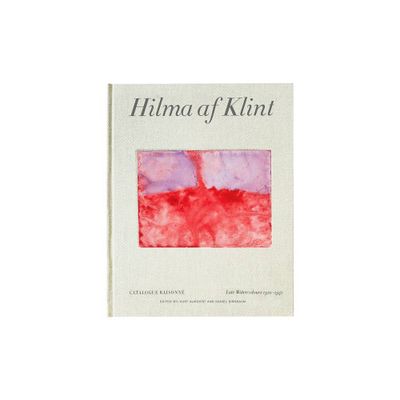 Hilma AF Klint: Late Watercolours 1922-1941 - (Hardcover)