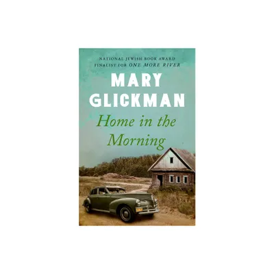 Home in the Morning - by Mary Glickman (Paperback)