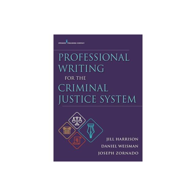 Professional Writing for the Criminal Justice System - by Jill Harrison & Daniel Weisman & Joseph L Zornado (Paperback)