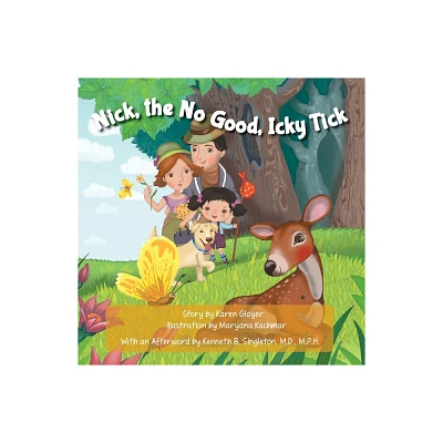 Nick, the No Good, Icky Tick - by Karen Gloyer (Paperback)