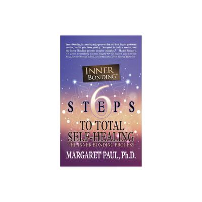 6 Steps to Total Self-Healing - by Margaret Paul (Paperback)