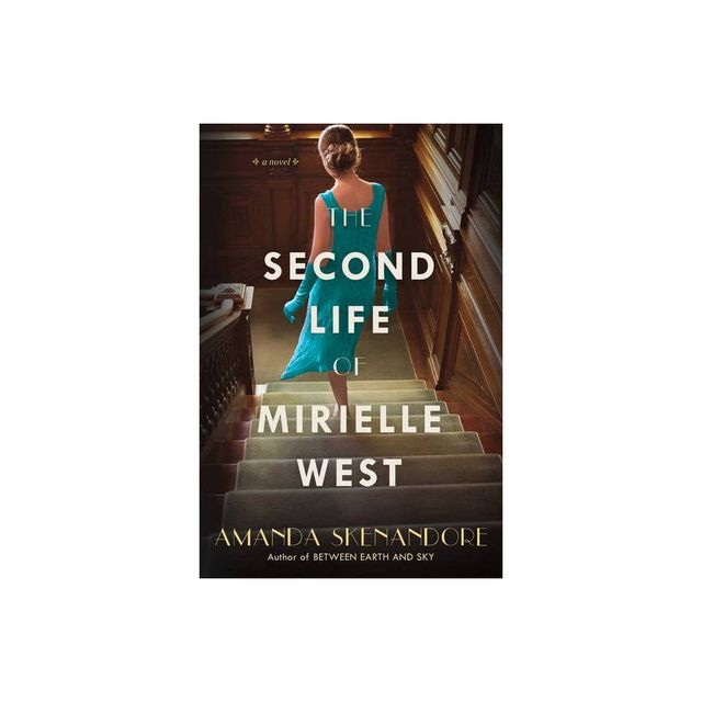 The Second Life of Mirielle West - by Amanda Skenandore (Paperback)