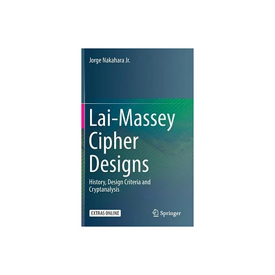 Lai-Massey Cipher Designs - by Jorge Nakahara Jr (Hardcover)